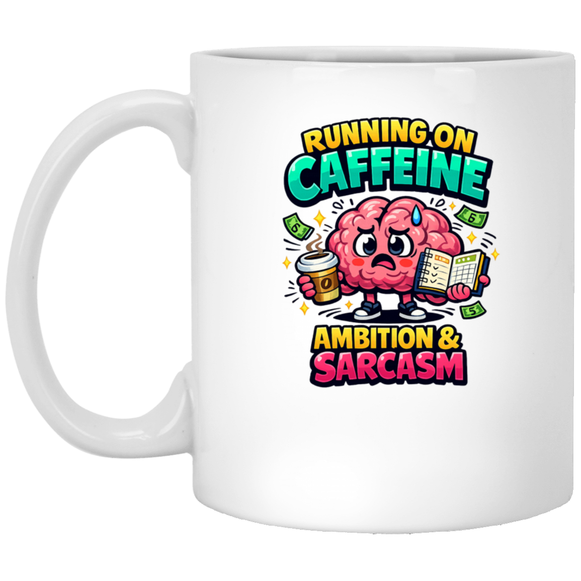 White mug with a cartoon brain design and text 'Running on caffeine, ambition & sarcasm' on a white background