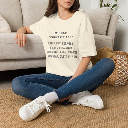 Funny Graphic T-Shirt — “If I Say ‘First of All’ Run Away Because I Have Prepared”