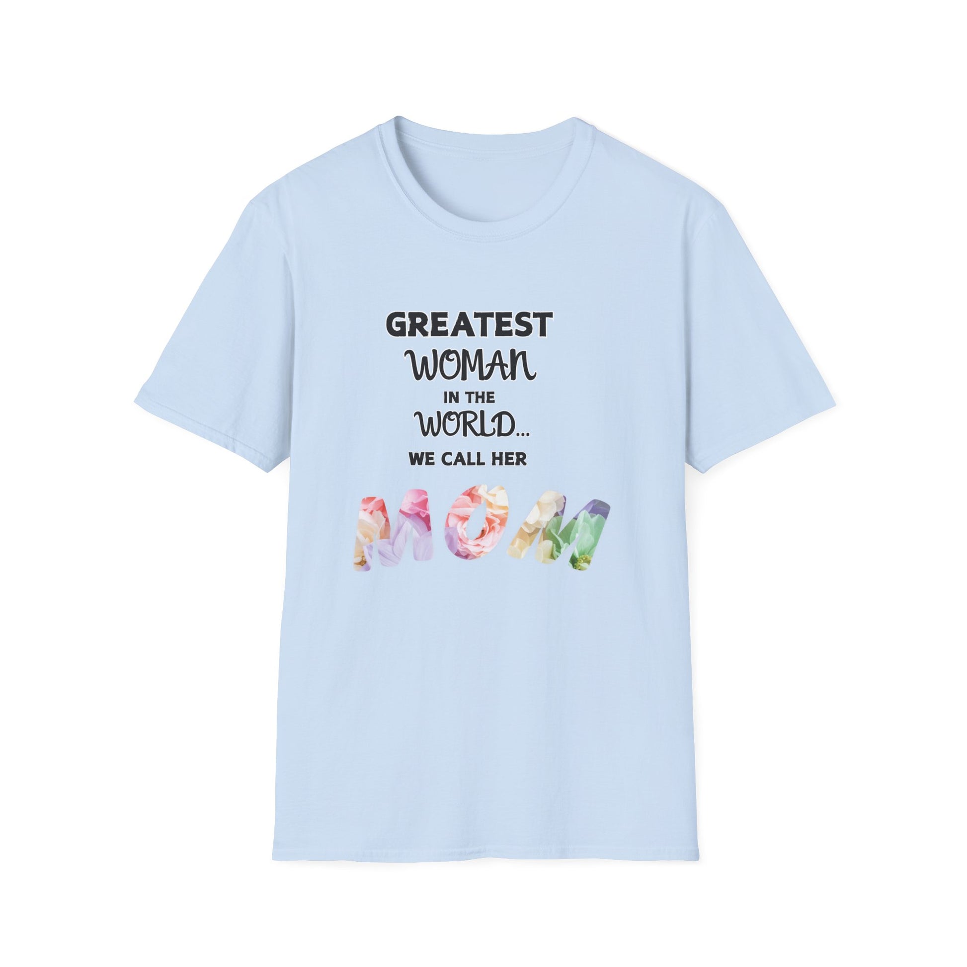Light blue t-shirt with colorful 'Greatest Woman in the World... We Call Her Mom' text design on a white background