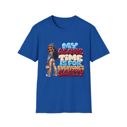 Funny "My Alone Time Is For Everyone's Safety" T-Shirt