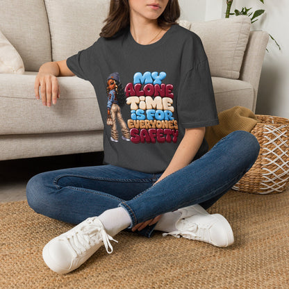Funny "My Alone Time Is For Everyone's Safety" T-Shirt