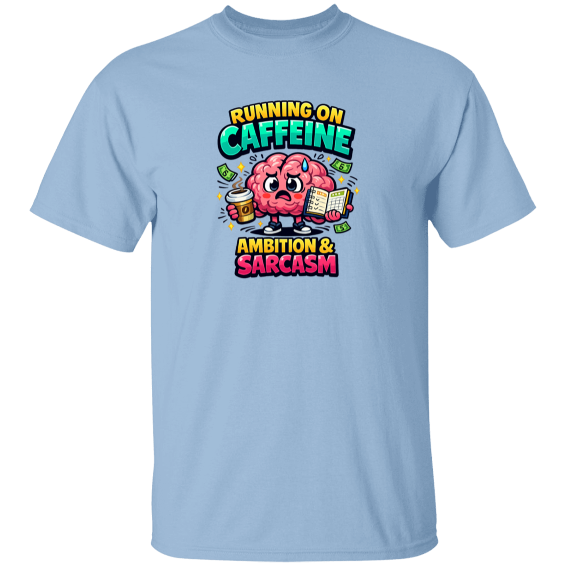 Light blue t-shirt with a colorful graphic of a brain holding a coffee cup and books, with text 'Running on caffeine, ambition & sarcasm' on a white background.