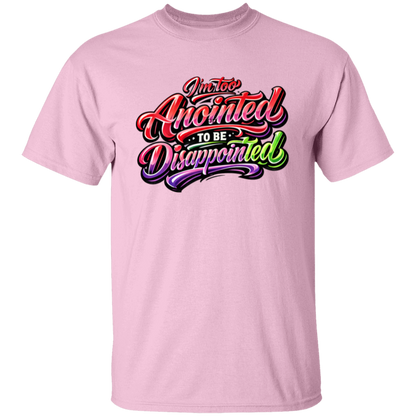 Light pink T-shirt with colorful text 'I'm too Anointed To be Disappointed' 